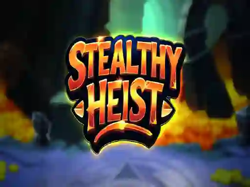 Игра Stealthy Heist онлајн