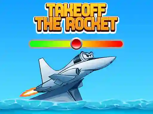 Игра Takeoff The Rocket онлајн