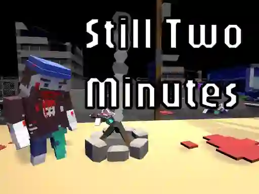 Игра Still Two Minutes онлајн
