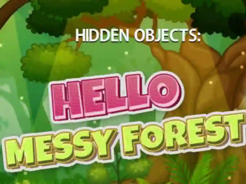 Игра Hidden Objects Hello Messy Forest онлајн