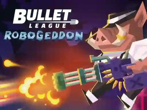 Игра Bullet League Robogeddon онлајн