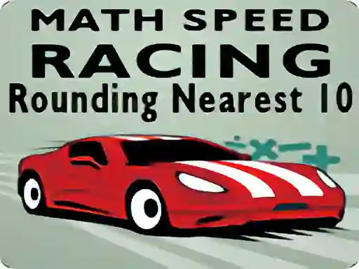 Игра Math Speed Racing Rounding 10 онлајн