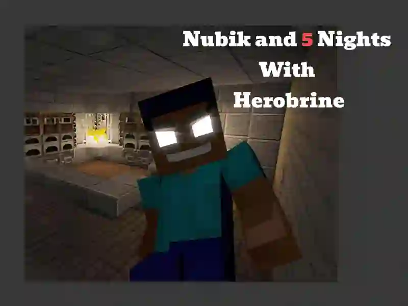 Игра Nubik And 5 Nights With Herobrine онлајн