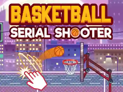 Игра Basketball Serial Shooter онлајн