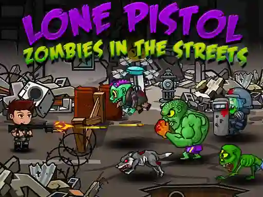 Игра Lone Pistol: Zombies In The Streets онлајн
