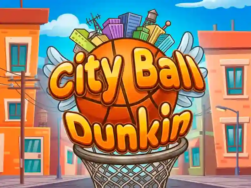 Игра City Ball Dunkin онлајн