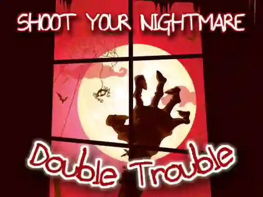 Игра Shoot Your Nightmare Double Trouble онлајн