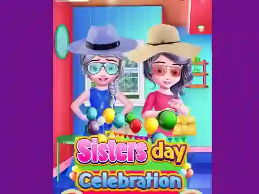 Игра Sisters Day Celebration онлајн