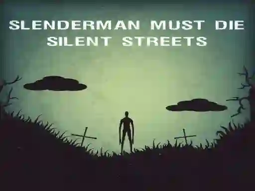Игра Slenderman Must Die: Silent Streets онлајн