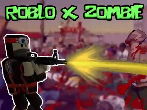 Игра Roblo X Zombie онлајн