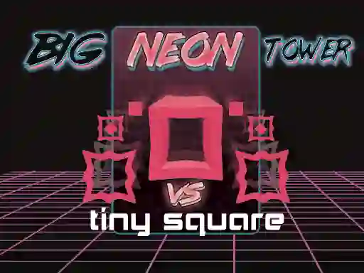 Игра Big Neon Tower vs Tiny Square онлајн