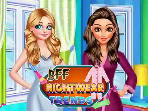 Игра BFF Nightwear Trends онлајн