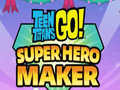 Игра Teen Titans Go Super Hero Maker  онлајн