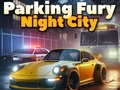 Игра Parking Fury 3D: Ноќен град  онлајн